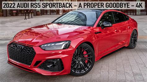 PROPER GOODBYE 2022 AUDI RS5 SPORTBACK BEFORE WE GO ELECTRIC THE