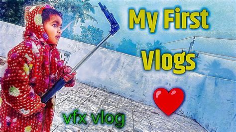 My First Vlogs First Vlogs Youtube