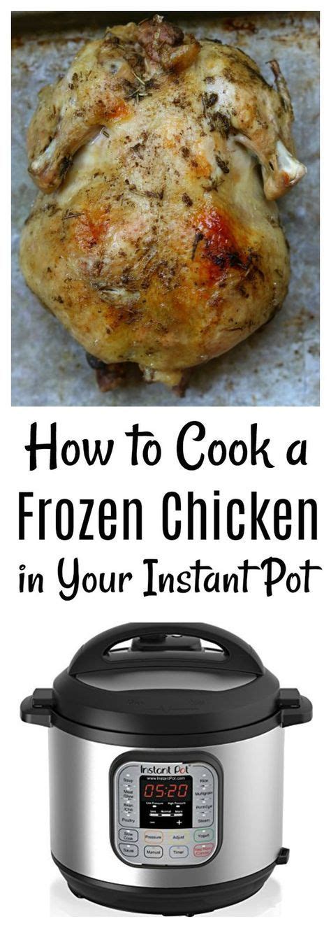 How To Cook A Whole Frozen Chicken In Your Instant Pot 365 Days Of