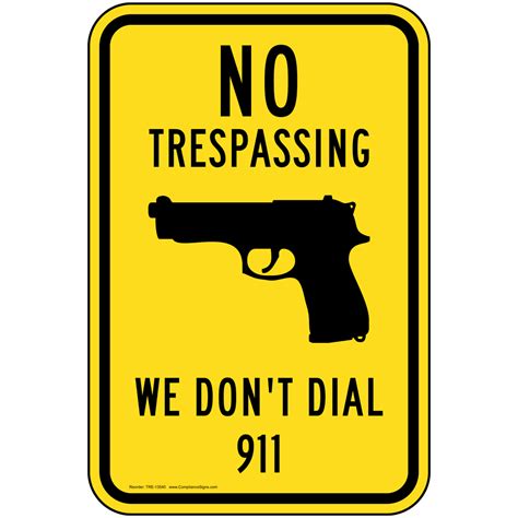 No Trespassing We Don't Dial 911 Sign TRE-13540 No Trespassing