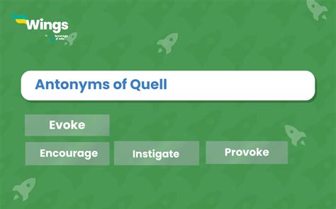 9+ Antonyms of Quell, with Meaning and Examples | Leverage Edu