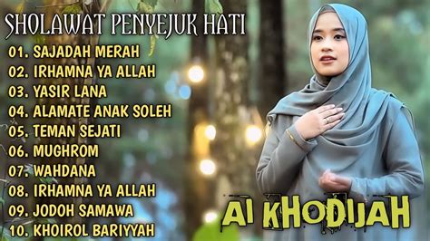 AI KHODIJAH FULL ALBUM TERBARU TRENDING SAJADAH MERAH IRHAMNA YA