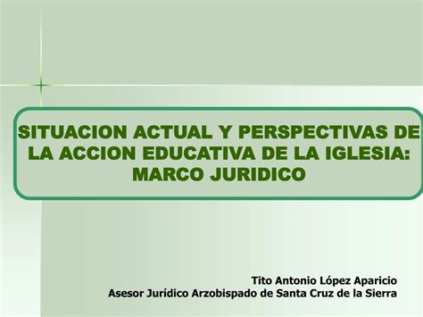 PPT SITUACION ACTUAL Y PERSPECTIVAS DE LA ACCION EDUCATIVA DE LA