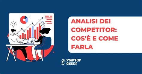 Analisi dei competitor cosè e come farla con esempi e modelli