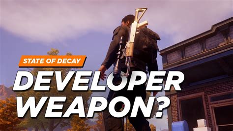 State Of Decay 2 Secret Developer Gun Developer Response YouTube