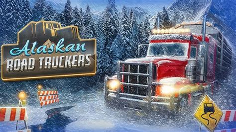 Alaskan Road Truckers Gameplay Pc Youtube