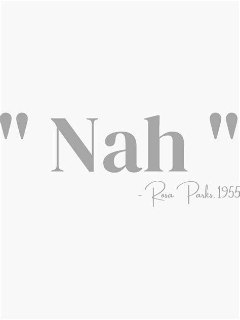 "" Nah " Rosa Parks | Meme | Joke | Quote" Sticker by ACMCRandom ...