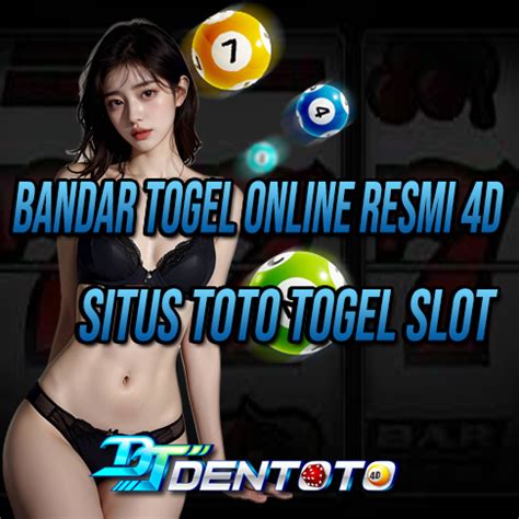 DENTOTO List Akun Toto Togel Slot Online Situs Toto 4D Link Bandar