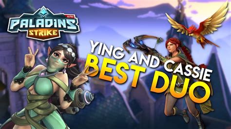 Paladins Strike Best Champions Duo Ying And Cassie │paladins Strike