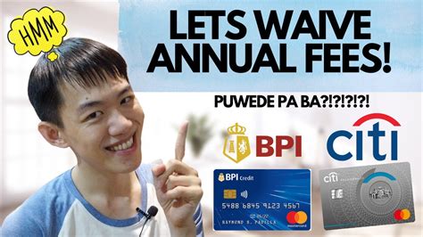 Let S Waive Annual Fees Kaya Pa Ba Bpi And Citi Youtube