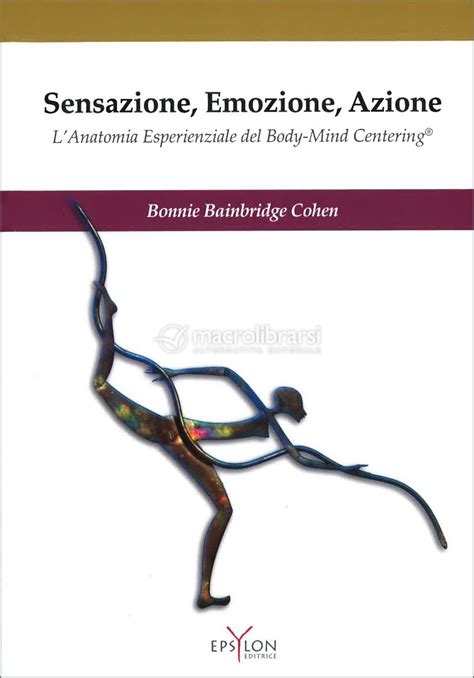 Sensazione Emozione Azione Libro Di Bonnie Bainbridge Cohen