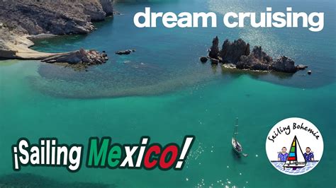 Sailing Mexico Dream Cruising In The Sea Of Cortez Ep26 Youtube