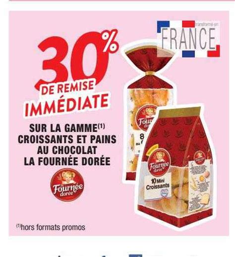 Promo La Gamme Croissants Et Pains Au Chocolat La Fourn E Dor E Chez