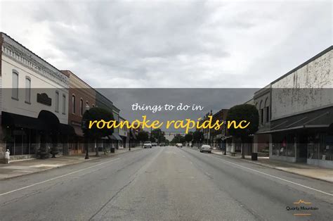 14 Fun Things To Do In Roanoke Rapids, Nc | QuartzMountain