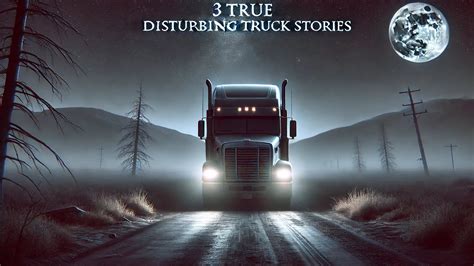 3 Disturbing True Truck Horror Story YouTube