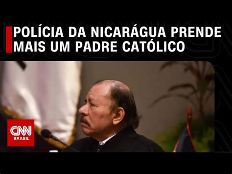 Polícia Da Nicarágua Prende Outro Padre Católico Crítico Ao Governo