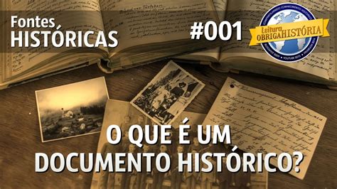 Quais S O Os Tipos De Fontes Hist Ricas Cite Exemplos Feliz