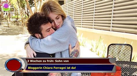 3 Wochen zu früh Sohn von Bloggerin Chiara Ferragni ist da YouTube