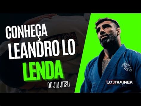 Quem foi Leandro Lo Conheça quem foi a lenda do Jiu Jitsu Leandro Lo