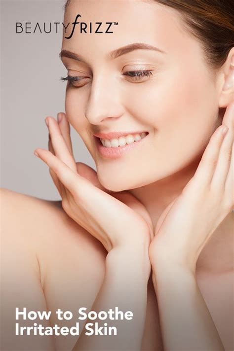 How To Soothe Irritated Skin Irritated Skin Skin Soothe