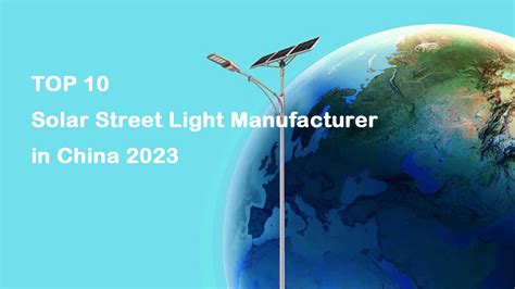 Top Solar Street Light Manufacturer In China