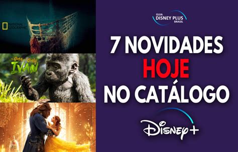 7 novidades entrando hoje no catálogo do Disney Guia Disney Brasil