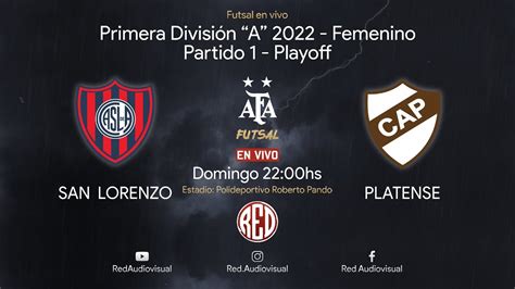 🔴 San Lorenzo Vs Platense Cuartos De Final P 1 Playoff Primera División A Futsal Afa