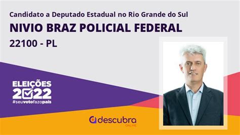 Nivio Braz Policial Federal 22100 PL Candidato A Deputado Estadual Do