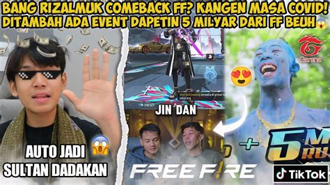 Bang Rizalmuk Comeback Ff Kangen Masa Covidditambah Ada Event Dapetin