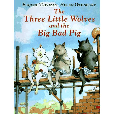 The Three Little Wolves and the Big Bad Pig By Eugene Trivizas ...