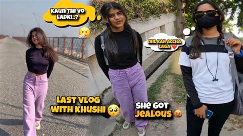 She Feel Jealous 😡 Last Vlog With Khushi😓 Aisa Nhi Karna Chahiye