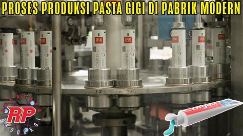 PROSES PEMBUATAN PASTA GIGI PRODUKSI PASTA GIGI DI PABRIK MODERN