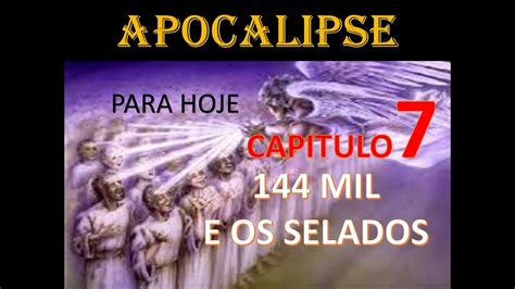 APOCALIPSE HOJE 7 144 MiL SELADOS E Os Selados YouTube