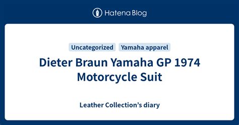 Dieter Braun Yamaha Gp 1974 Motorcycle Suit Leather Collections Diary