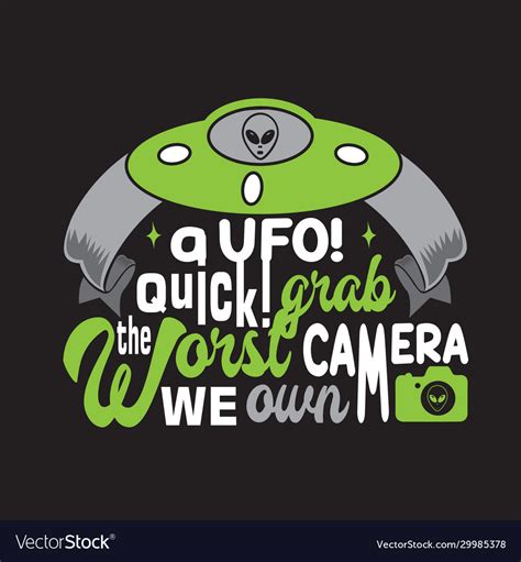 Ufo Quotes And Slogan Good For T Shirt A Vector Image