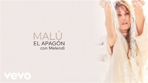 Malú y Melendi El Apagón Letra YouTube