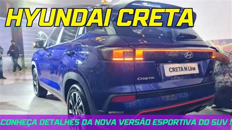 Creta N Line Conhe A Mais Detalhes Da Vers O Esportiva E Cores