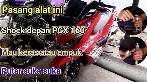 Cara Membuat Shock Depan PCX 160 Empuk Pasang Preload Adjust Upgrade