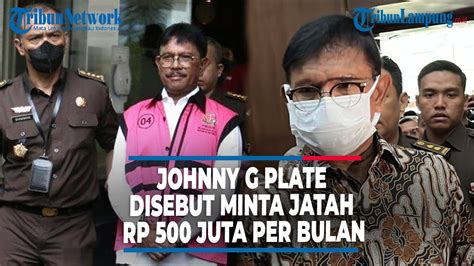 Korupsi Bts Johnny G Plate Disebut Minta Jatah Rp Juta Per Bulan