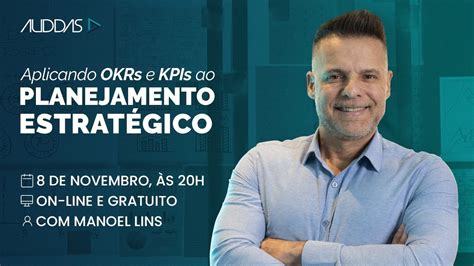 Webinar Aplicando Okrs E Kpis Ao Planejamento Estrat Gico Youtube