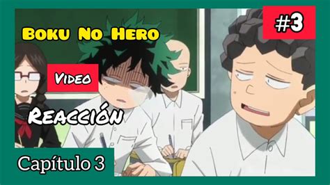 Reaccionando A Boku No Hero Academia Capítulo 3 Temporada 1 YouTube