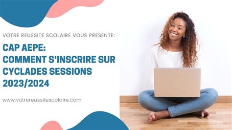 CAP AEPE Comment S Inscrire Sur Cyclades Session 2024 YouTube