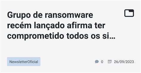 Grupo De Ransomware Rec M Lan Ado Afirma Ter Comprometido Todos Os