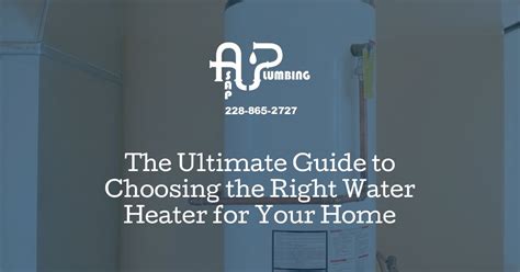 The Ultimate Guide To Choosing The Right Water Heater For Your Home