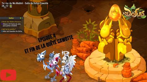 Dofus Fin Et Obtention Du Dofus Cawotte Enfin Youtube