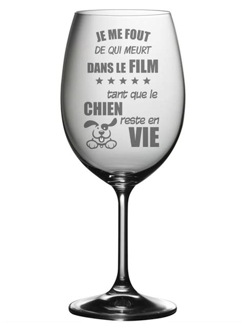 Je Me Fout De Qui Meurt Dans Le Film Coupe A Vin Aquavin Av Gravure