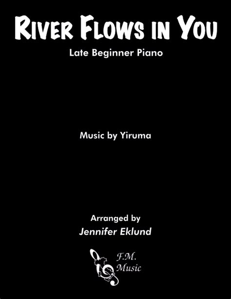 River Flows In You Late Beginner Piano By Yiruma F M Sheet Music Pop Arrangements By