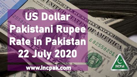 USD To PKR Dollar Rate In Pakistan 22 July 2020 INCPak