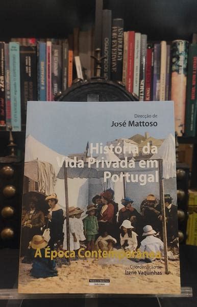 História da Vida privada em Portugal José Mattoso Bibliofeira