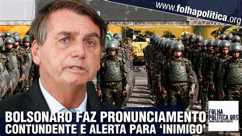 Bolsonaro Faz Pronunciamento Impactante Para Militares Fala Sobre